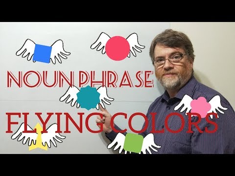 English Tutor Nick P Noun Phrase (152) Flying Colors