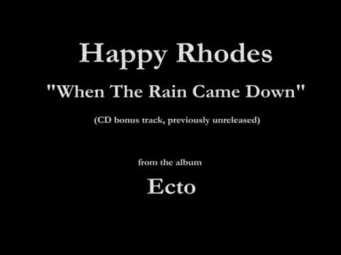 Happy Rhodes - Ecto - 15 - When The Rain Came Down (1987/1992)