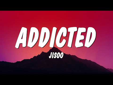 JISOO - ADDICTED (Lyrics)