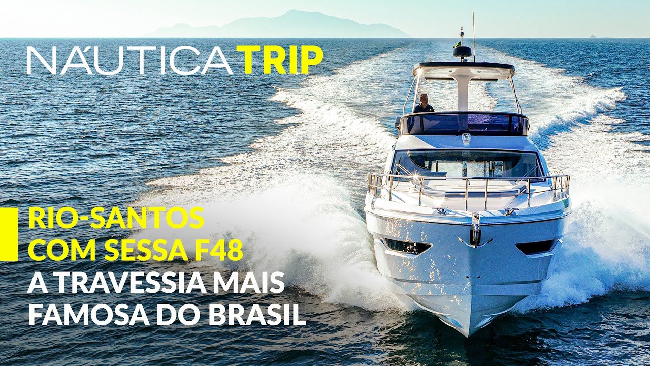 Sessa F48: navegamos mais de 200 milhas entre Rio e Santos | NÁUTICA