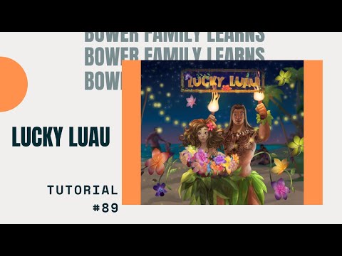 Bower Family Learns #89: Lucky Luau