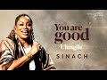 SINACH You Are Good Ulungile Official Music Video