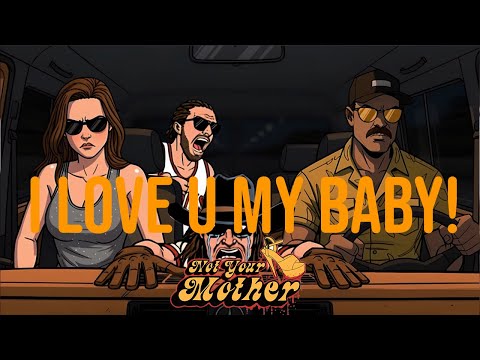 Not Your Mother - I Love U My Baby - Official Clip