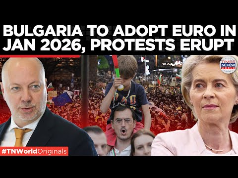 Bulgaria Adopts Euro January 2026 Amid Massive Anti-government Protests | Times Now World