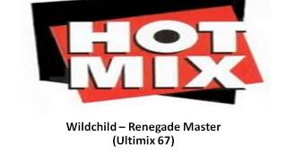 Wildchild   Renegade Master Ultimix 67