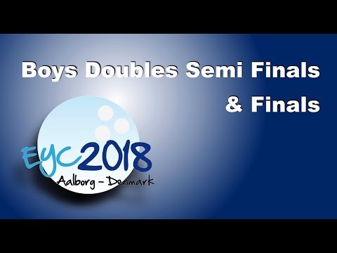 EYC 2018 - Boys Doubles Semi Finals & Finals