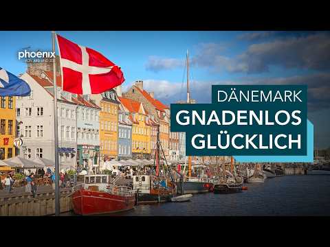GNADENLOS GLÜCKLICH: Dänemark – VORBILD FÜR EUROPA? | #phoenixplus