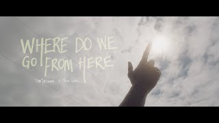 Where Do We Go from Here Music Video