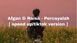 Download lagu Afgan & Raisa - Percayalah [ speed up/tiktok version ] mp3