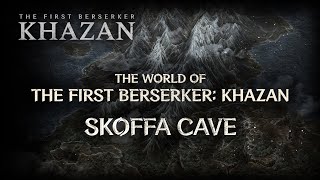 The First Berserker: Khazan | Skoffa Cave