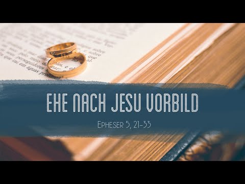Ehe nach Jesu Vorbild // Daniel Kloster