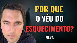 O VÉU DO ESQUECIMENTO e o real motivo de você estar nessa família atual | Neva