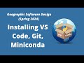 Geographic Software Design Week 1: Installing Visual Studio Code, Git, and Miniconda
