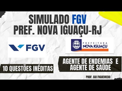 SIMULADO FGV - 10 QUESTÕES INÉDITAS | Agente de Endemias e Agente de Saúde | Pref. Nova Iguaçu-RJ