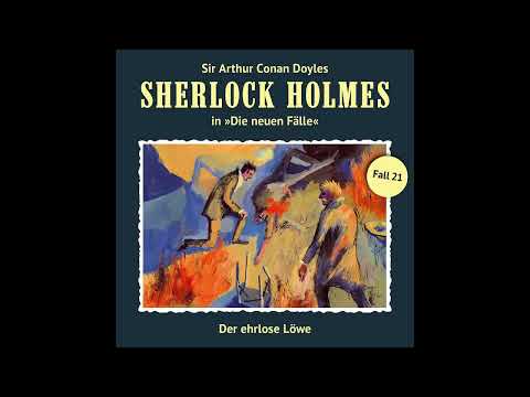 Sherlock Holmes - Die neuen Fälle, Fall 21: Der ehrlose Löwe (Komplettes Hörspiel)