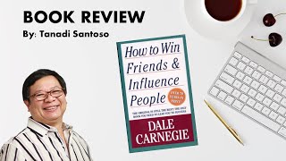 Review Buku - How to Win Friends and Influence People - Oleh : Tanadi Santoso