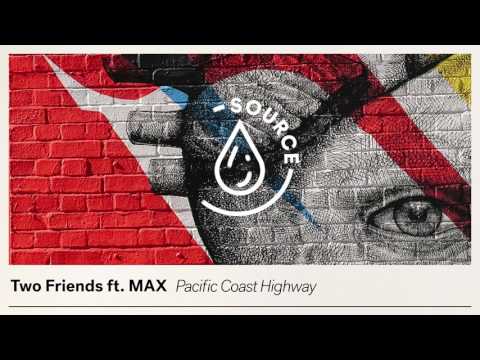 Two Friends ft. MAX - Pacific Coast Highway (Extended Mix)