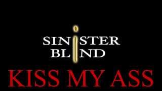 Kiss My Ass- Sinister Blind, lyric video