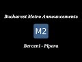 3 Bucharest Metro Announcements M2 Berceni Pipera BOMBARDIER Edition