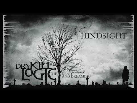 Dry Kill Logic - Hindsight (Official Audio)