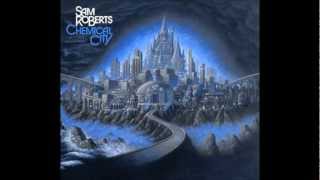 Sam Roberts Band - &quot;An American Draft Dodger in Thunder Bay&quot; - Chemical City