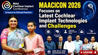 MAA Cochlear Implant Conference 2026 | Latest Technology Bringing Hope to Hearing Loss Patients