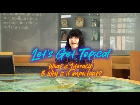 Let's Get Topical - Episode 07 - 'What is Literacy?'