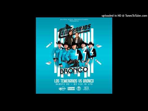 Los Temerarios Vrs Bronco Mix By Shaste DJ - Ft DJ Lex ID LPA - SYSTEM MUSIC PRODUCCIONES