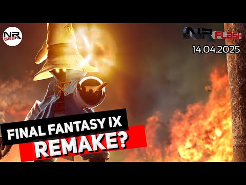 Final Fantasy IX Remake? - NRFlash (14.04.2025)