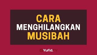 Download lagu Cara Menghilangkan Musibah - Poster Dakwah Yufid TV mp3 Download lagu Cara Menghilangkan Musibah - Poster Dakwah Yufid TV mp3