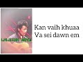 Lalkima Zote Ka Pa Ka Pa Lo Haw Leh Rawh Lyrics Video