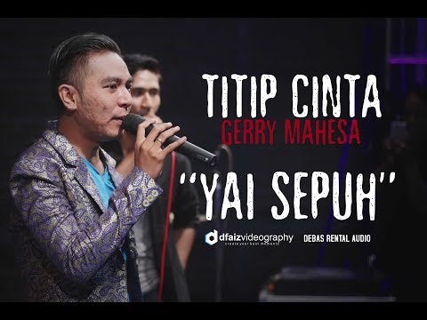 GERRY MAHESA TITIP CINTA YAI SEPUH TERBARU LIVE BALONGPANGGANG - GRESIK