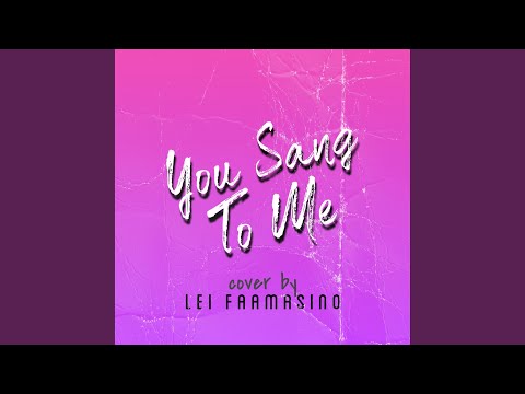 You Sang To Me (feat. Lei Faamasino)