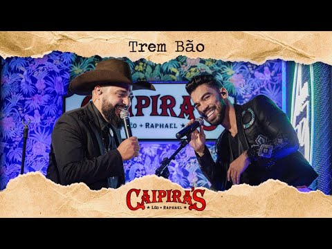 Léo + Raphael - Trem Bão (DVD Caipira's)