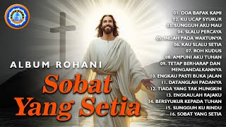 Download lagu Lagu Rohani - ALBUM ROHANI - Sobat Yang Setia || FULL ALBUM ROHANI mp3