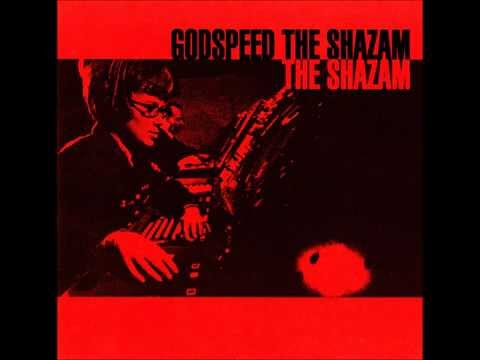 The Shazam - Super Tuesday - Godspeed The Shazam (1999)