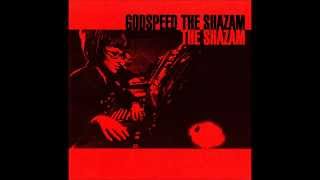 The Shazam - Super Tuesday - Godspeed The Shazam (1999)