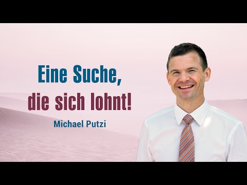 Eine Suche, die sich lohnt – Michael Putzi