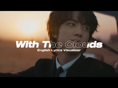 진 (Jin) &lsquo;With The Clouds&rsquo; English Lyrics Visualizer