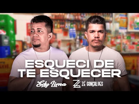 ESQUECI DE TE ESQUECER - Edy Lima e Zé Gonçalves (Clipe Oficial)