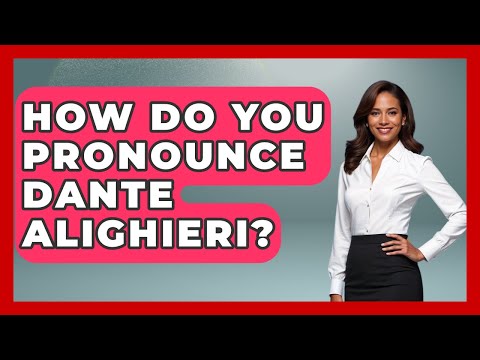 How Do You Pronounce Dante Alighieri? - Literary Icons