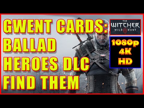 Witcher 3 - Ballad Heroes Neutral Gwent Cards Where To Find Them - 4K Ultra HD