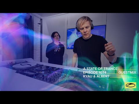 Kyau & Albert - A State Of Trance Episode 1074 Guest Mix