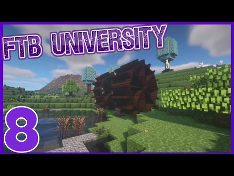 WATER WHEEL POWER! - FTB University: 8 [Modded Minecraft | 1.12.2 | Quests]