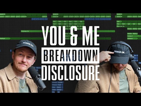 Disclosure - 'You & Me' Production Breakdown
