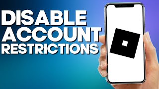 How to Disable Account Restrictions on Roblox mobile