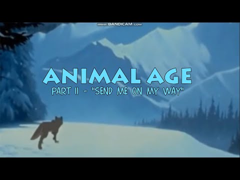 "Animal Age" Part 11 - "Send Me On My Way"