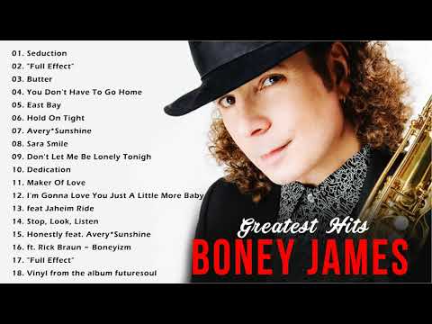 Greatest Boney James Greatest Hits Full Album 2021 The Best Songs Of Boney James Saxophone Romatic