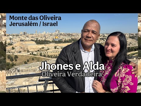 Oliveira Verdadeira / Jhones e Alda (monte das oliveiras Jerusalém Israel 🇮🇱)