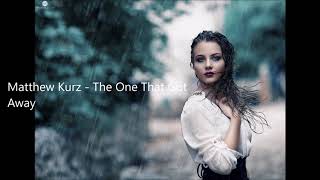 Matthew Kurz - The One That Got Away (Lyrics)